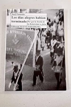 Los días alegres habían terminado