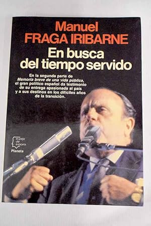 M Fraga Iribarne En busca del tiempo servido Planeta 1988 8432058610