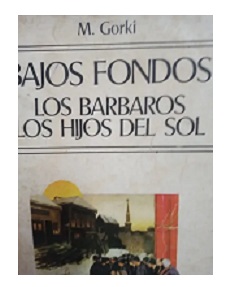 M Gorki Bajos fondos Los barbaros Los hijos del sol Edaf 1968
