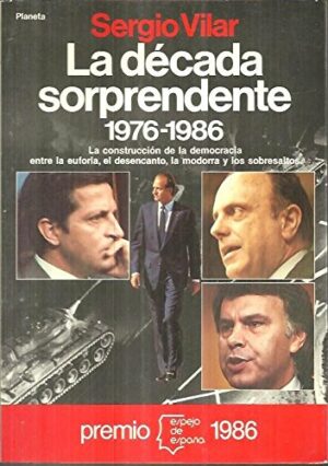 Sergio Vilar La década sorprendente 1976-1986 Planeta 8432058548