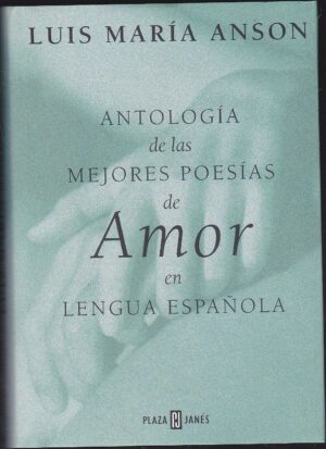Antologia de las mejores poesias de amor de la lengua española