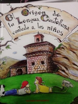 El origen de la lengua castellana contado a los niños