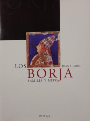 Los Borja, familia y mito
