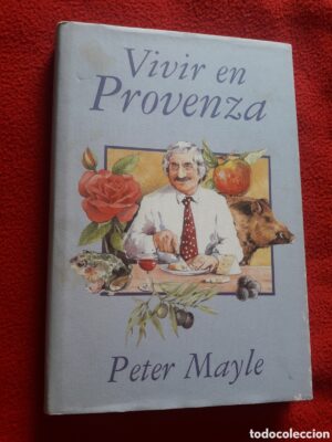 Mayle Vivir en Provenza