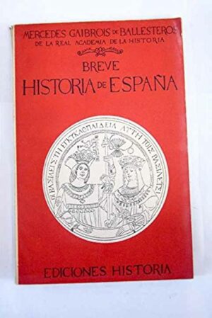 Breve historia de España Mercedes Gaibrois