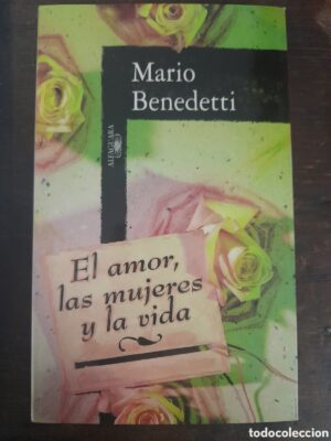el amor las mujeres y la vida
