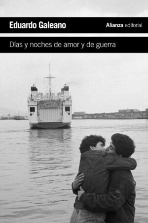 galeano Días y noches de amor y de guerra