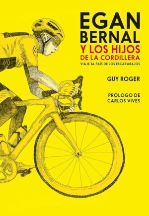 Egan Bernal y los hijos de la cordillera