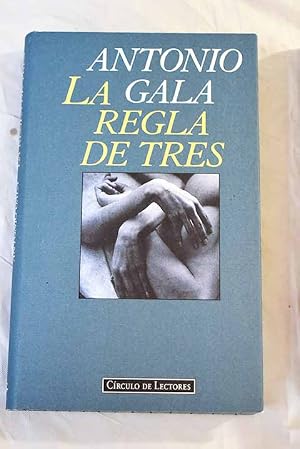 A GALA La regla de tres Circulo lectores