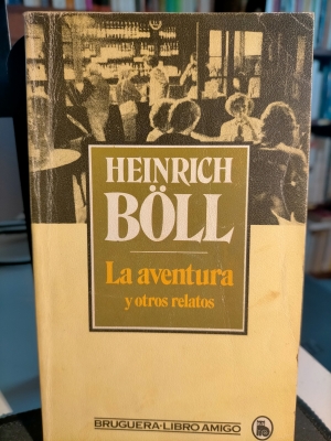 H BÖLL La aventura y otros relatos Bruguera