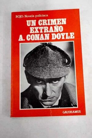 A Conan Doyle Un crimen extraño