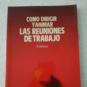 B Demory Como dirigir y animar las reuniones de trabajo Deusto