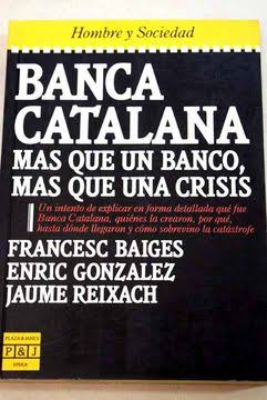 Banca Catalana más que un banco más que una crisis