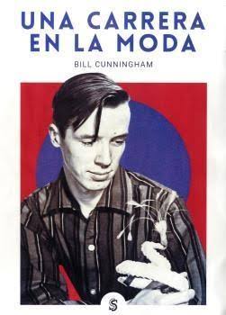 Bill Cunningham Una carrera en la moda 9788494875243 2019