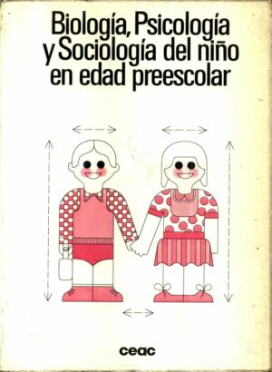 Biología, psicología y sociología del niño en edad preescolar CEAC 1987 8432994014