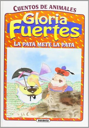 Gloria Fuertes La pata mete la pata
