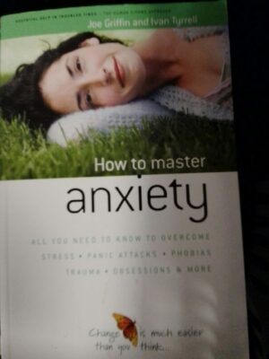 How to master anxiety