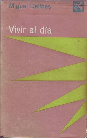 Miguel Delibes Vivir al día De