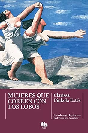 Mujeres que corren con lobos Clarissa Pinkola Estés
