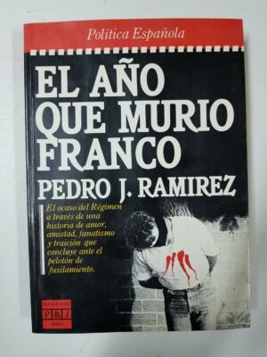 Pedro J Ramírez El año que murió Franco P J