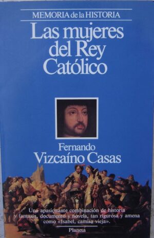 Planeta Las mujeres del rey Católico