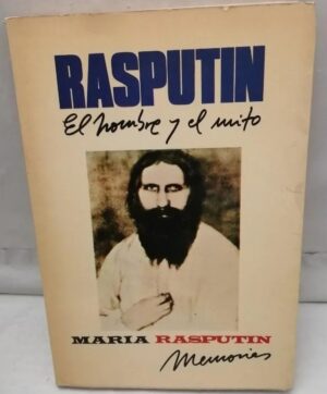 Rasputín El hombre y el mito