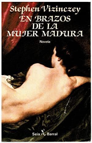 S VIZINCZEY En brazos de la mujer madura Seix Barral978843224609