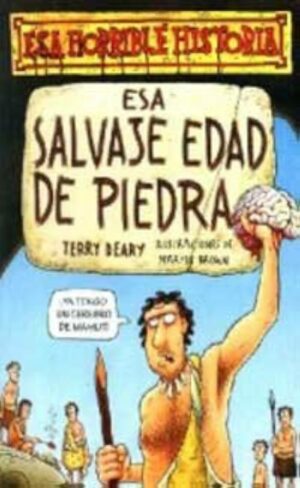 Terry Deary Esa salvaje Edad de Piedra Molino 8427220383 1999