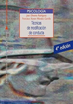 José Olivares y F méndez Carrillo Técnicas de modificación de conducta 2010 9788499401591