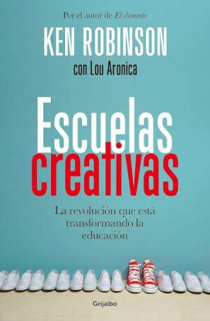 Ken Robinson Escuelas creativas Debolsillo