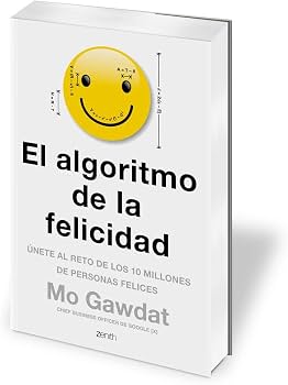 Mo Gawdat El algoritmo de la felicidad