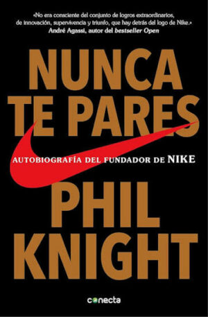 Phil Knight Nunca te pares Random 2016 9788416029778