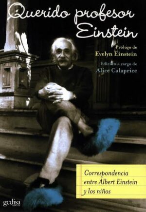 Querido profesor Einstein Correspondencia entre Albert Einstein y los niños