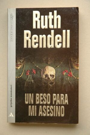 Ruth Rendell un beso para mi asesino Grijalbo