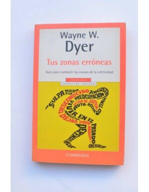 Wayne W Dyer Tus zonas erróneas 8439705352